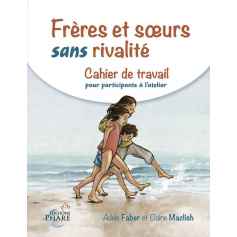 Cahiers des participants: Frères et soeurs sans rivalité - ecoute