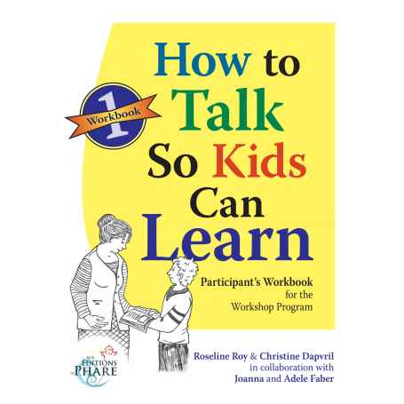 Workbook : How to Talk So Kids Can Learn Workbook Part 1