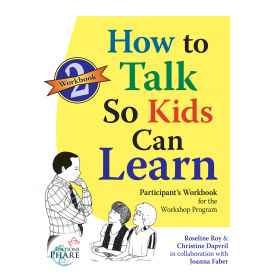 Workbook : How to Talk So Kids Can Learn Workbook Part 2