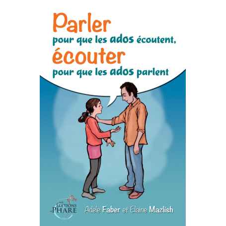 Parler pour que les ados écoutent, écouter pour que les ados parlent - mazlish